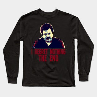 I REGRET NOTHING THE END // Ron Swanson Long Sleeve T-Shirt